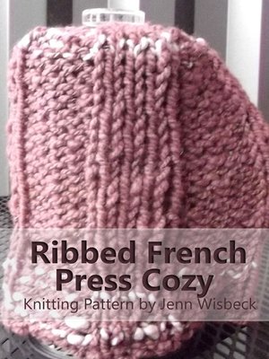 cover image of Ribbed French Press Cozy Knitting Pattern
